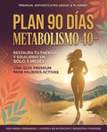 Plan 90 Días Metabolismo 40+